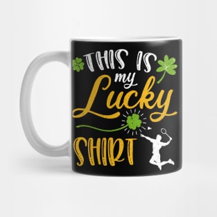 Badminton This is My Lucky Shirt St Patrick's Day Mug